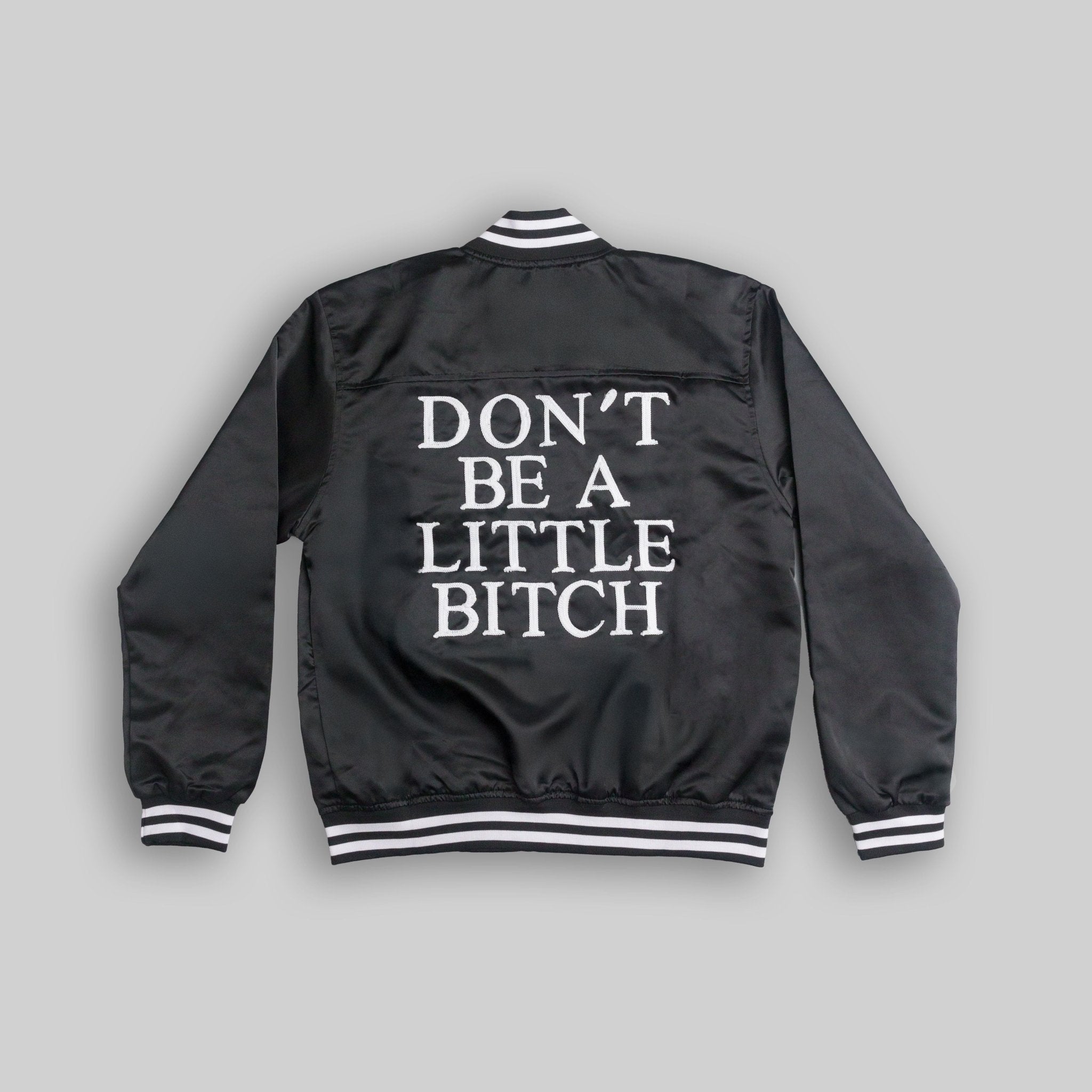 Don't Be a Little Bitch Bomber Jacket – RES IPSA