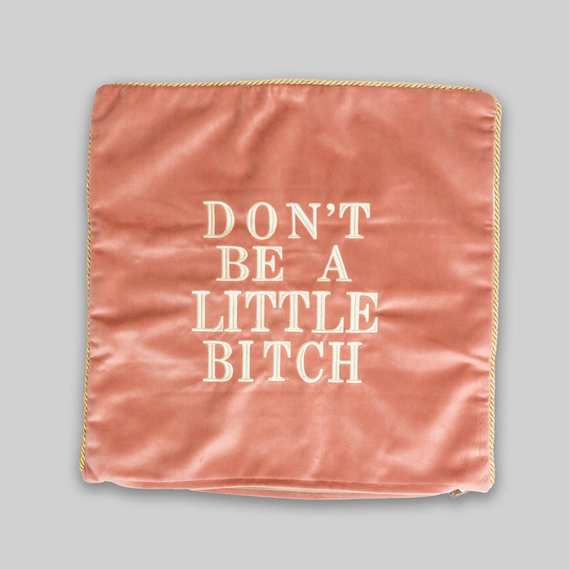 Don't Be A Little Bitch Velvet Pillow Cover - RES IPSA