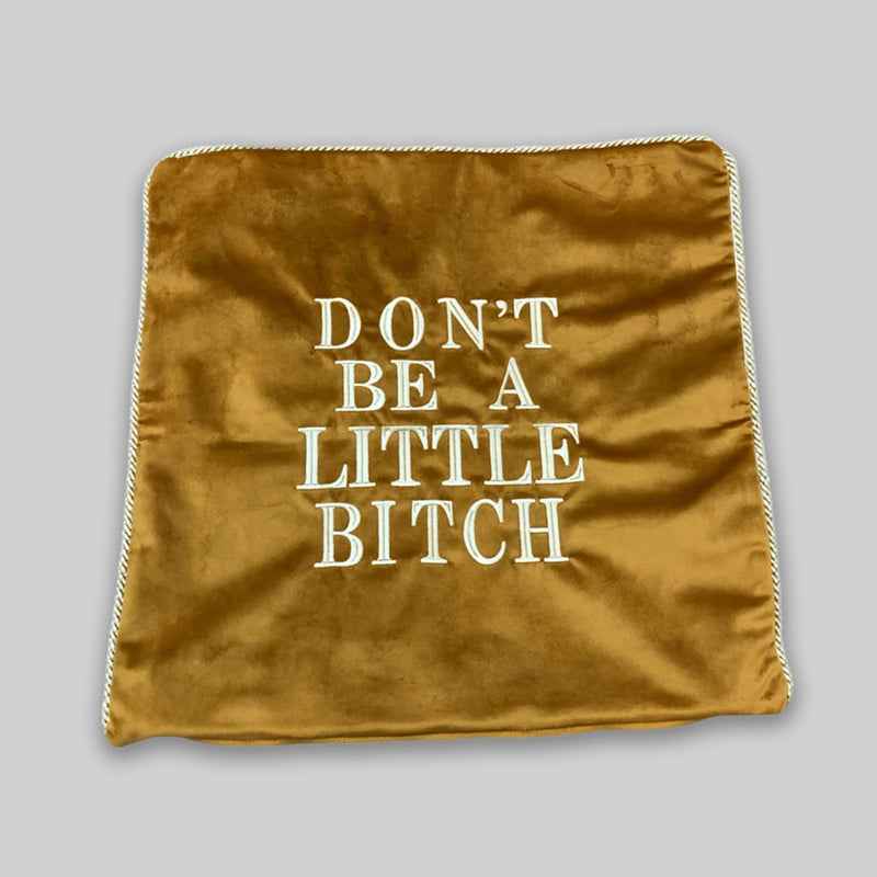 Don't Be A Little Bitch Velvet Pillow Cover - RES IPSA